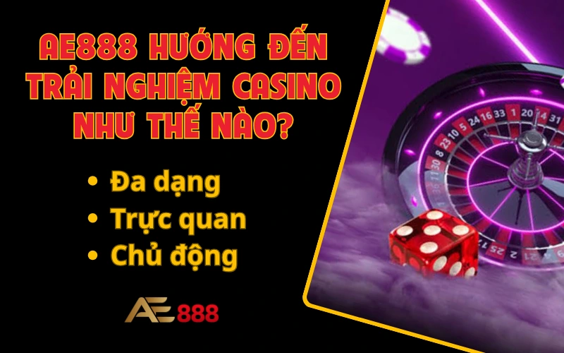 AE888 hướng đến trải nghiệm casino như thế nào?